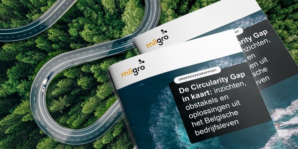 De Circularity Gap in kaart: inzichten, obstakels en oplossingen uit het Belgische bedrijfsleven Download het ... | Milgro