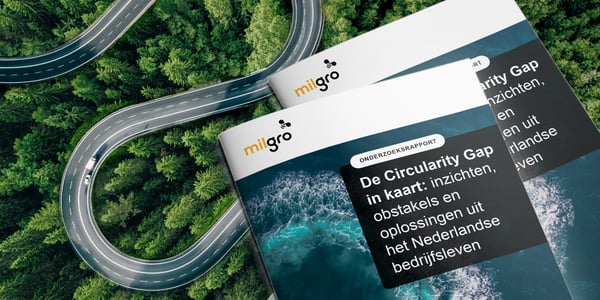 De Circularity Gap in kaart: inzichten, obstakels en oplossingen uit het Nederlandse bedrijfsleven Download ... | Milgro